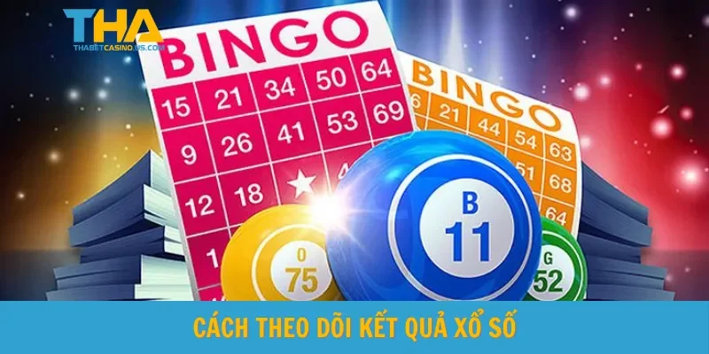 Cách theo dõi kết quả xổ số